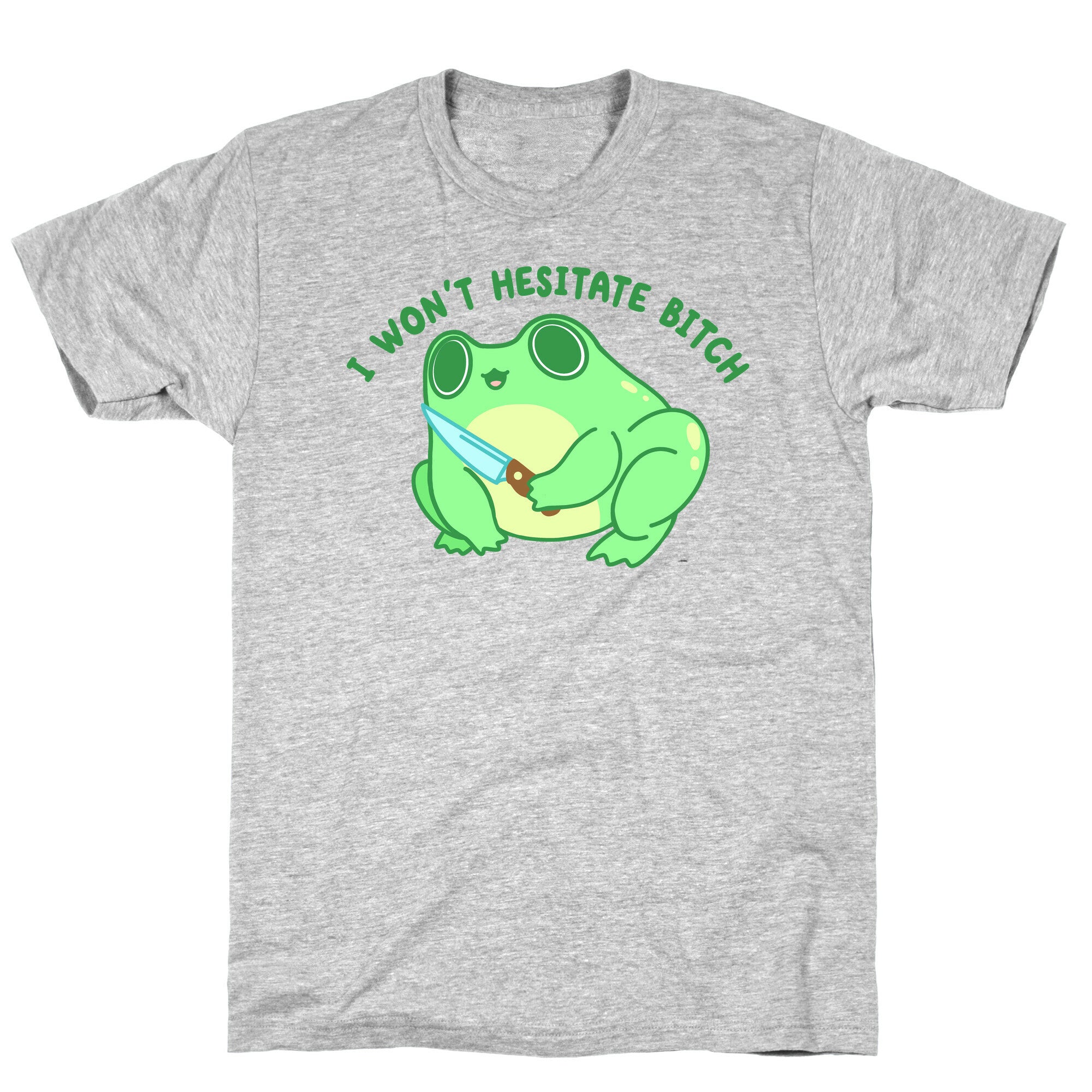 I Won't Hesitate Bitch Frog T-Shirt